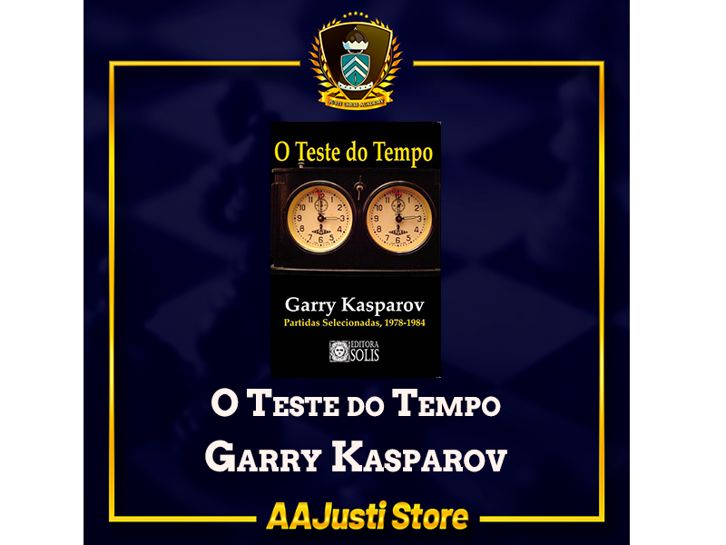 O Teste do Tempo - Garry Kasparov