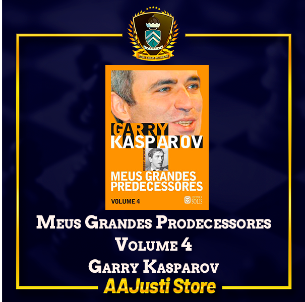 Meus Grandes Predecessores - volume 4 - Garry Kasparov